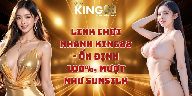 Link chơi nhanh KING88